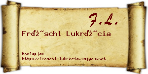 Fröschl Lukrécia névjegykártya